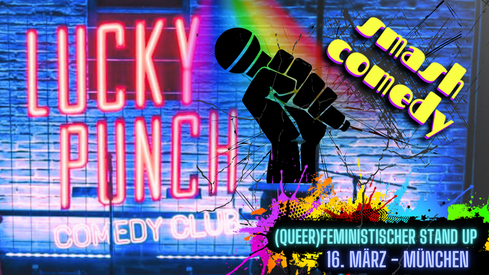 Smash + Punch - Die (queer)feministische Stand Up Show von FLINTA* Comedians!!