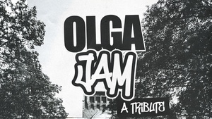 Olga Jam – a tribute