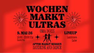 Wochenmarkt Ultras w/ Dj Larse und Lambrusco