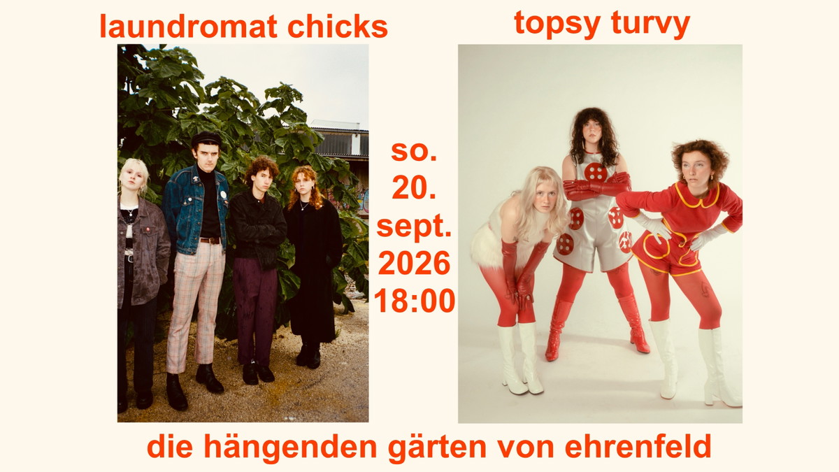 Titelbild der Veranstaltung Matinee mit Laundromat Chicks & Topsy Turvy, die hängenden Gärten von Ehrenfeld - Köln