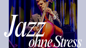 Jazz ohne Stress