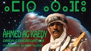 AHMED AG KAEDY ORION CONGREGATION (Tamasheq Desert Blues)