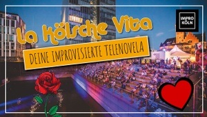 OPEN AIR RHEINAUHAFEN: La kölsche Vita - deine improvisierte Telenovela