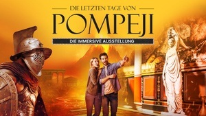 DIE LETZTEN TAGE VON POMPEJI - Die immersive Ausstellung