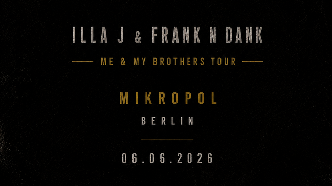 ILLA J & FRANK N DANK – Me & My Brothers Tour Berlin