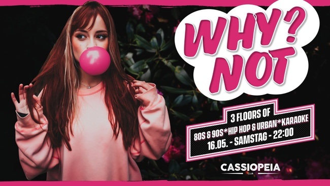 WhyNot 🍒 - Die Party zum Verlieben 🍒 - 3 Floors & Outdoor Area ✨