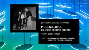 MODESELEKTOR at DARK MATTER / SONIC SESSIONS