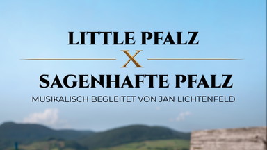 MULTIVISION-SHOW: Little Pfalz X Sagenhafte Pfalz