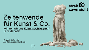 Streit & Zuversicht: Zeitenwende für Kunst & Co. – Können wir uns Kultur noch leisten?  Let's debate! Mit Special Musical Guest: SOFFIE