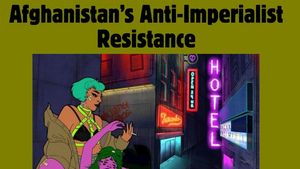 Afghanistan's Anti-Imperialist Resistance - Kunst & Diskussion