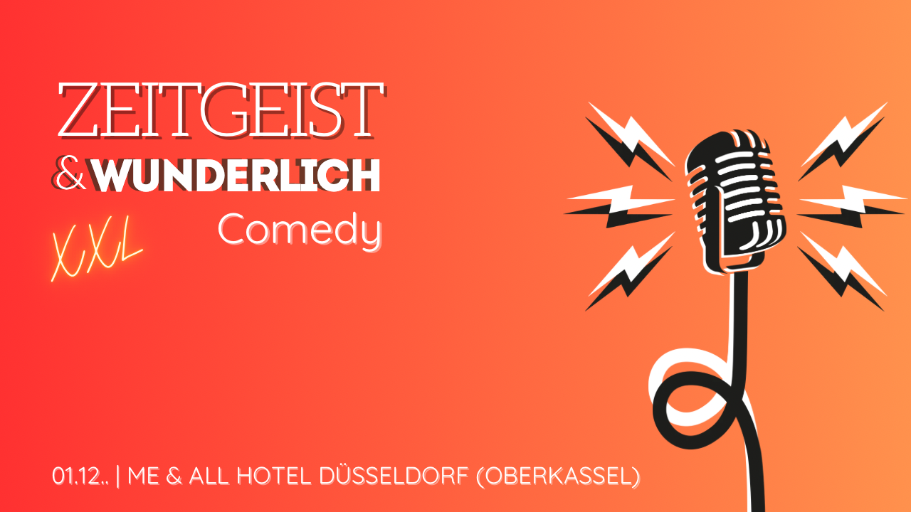 Zeitgeist & Wunderlich Comedy XXL | Stand-Up Comedy Open Mic Deluxe