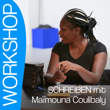 Schreibworkshop mit Maïmouna Coulibaly