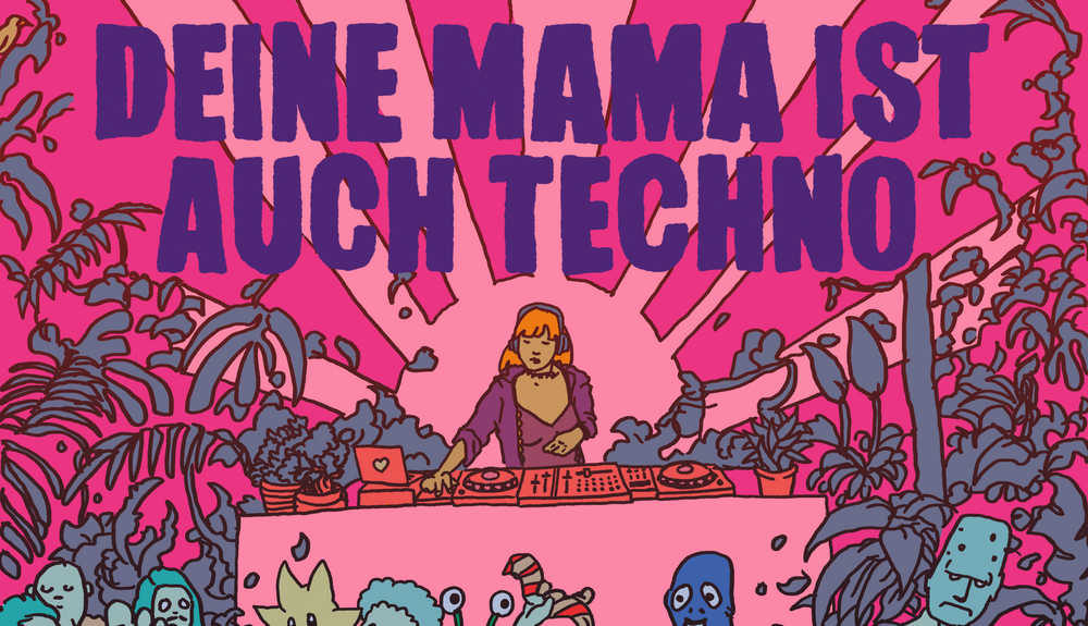 Deine Mama ist auch Techno