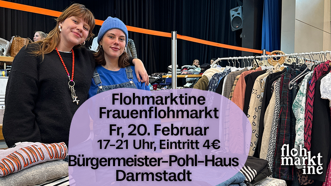 Flohmarktine Frauenflohmarkt / Mädchenflohmarkt!😍 Fr, 20. Februar Darmstadt Bürgermeister-Pohl-Haus