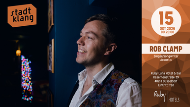 «stadtklang» mit ROB CLAMP | Live @ Ruby Luna Hotel & Bar D´dorf