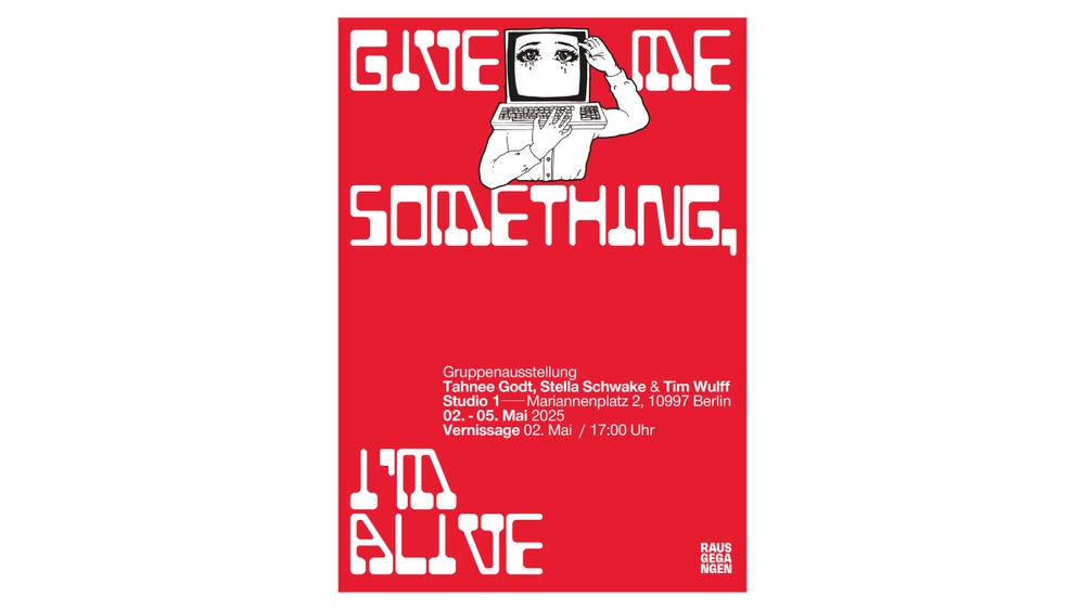 GIVE ME SOMETHING, I'M ALIVE