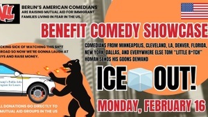 Comedy Showcase: ICE OUT!! Benefit for Immigrants affected by ICE