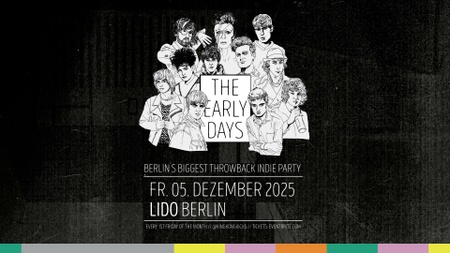 The Early Days • Throwback Indie Party • Lido • Berlin