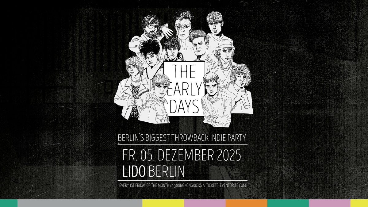 The Early Days • Throwback Indie Party • Lido • Berlin