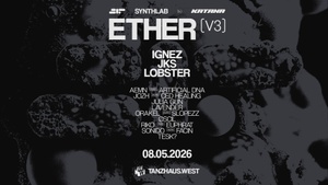 Synthlab x Katana: ETHER V3 with IGNEZ, JKS & LOBSTER