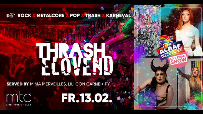 TRASHELOVEND vs GO ALAAF YOURSELF - Trash, Rock, Metalcore, Karneval + Drag Show