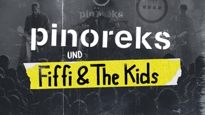 "Pinoreks" & "Fiffi & The Kids"