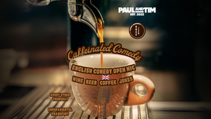Caffeinated Comedy | English Comedy Community Open Mic at Paul & Tim's Cafe & Bar