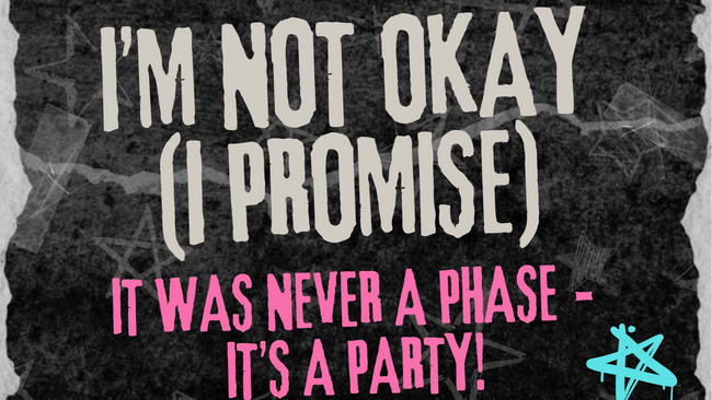 I'M NOT OKAY (I PROMISE)