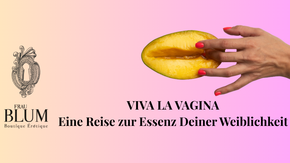 Workshop für Frauen: VIVA LA VAGINA – Eine Reise zur Essenz Deiner Weiblichkeit
