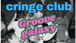 Cringe Club - groove galaxy -Disco in der alten Backstube