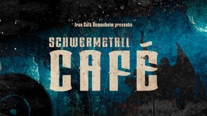 Schwermetall Café IRON CULT DEMONHEIM präsentiert