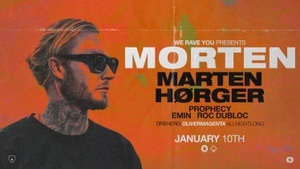 MORTEN / MARTEN HØRGER AND MORE PRES. BY WE RAVE YOU!