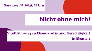 "Nicht ohne mich!" - Stadtführung zur Demokratie und Gerechtigkeit in Bremen