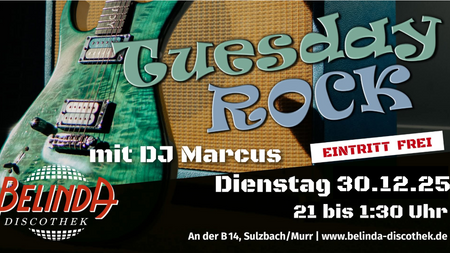 Tuesday Rock mit DJ Marcus in der legendären Belinda