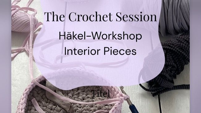 Häkel-Workshop - Crochet Körbchen selber häkeln im Kunstort