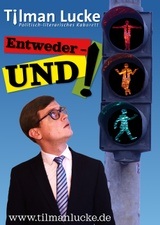 Tilman Lucke "Entweder - Und!" Kabarett