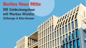 Kiezführung Berlins neue Mitte