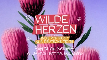 Wilde Herzen Open Air • Festsaal Kreuzberg • Berlin