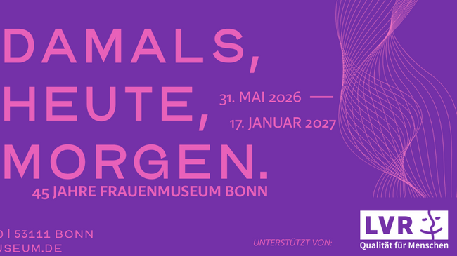 Vernissage „Damals, Heute, Morgen.“ – Jubiläumsausstellung des Frauenmuseum Bonn