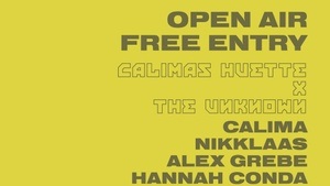 CALIMAS HÜTTE X THE UNKNOWN (Free Open Air)