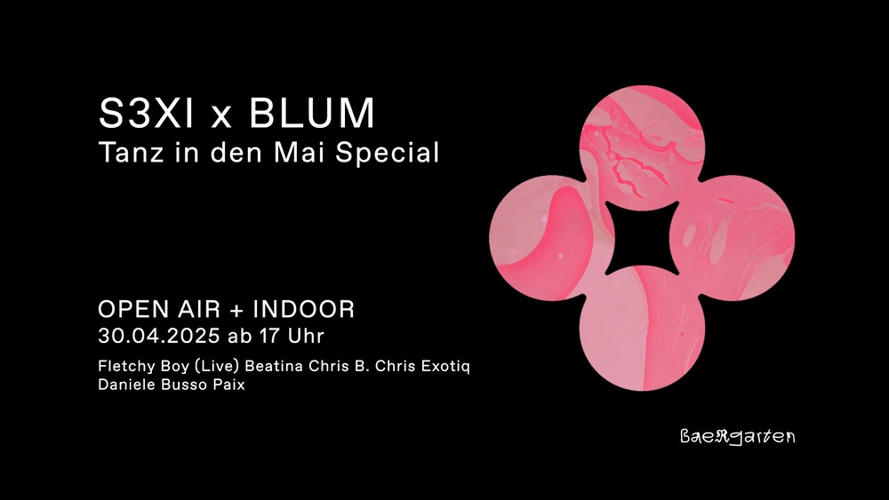 S3XI x BLUM x Revier Südost – Tanz in den Mai Special