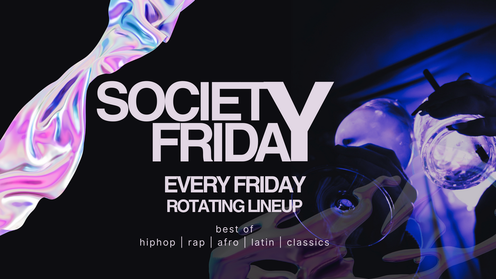 SOCIETY FRIDAY | HipHop & Afro & Latin & Classics