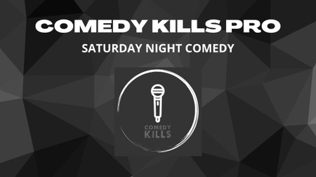 Comedy Kills Pro - Saturday Night Comedy