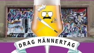 Drag Was? Drag Männertag!