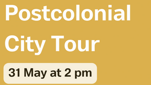 Postcolonial City Tour