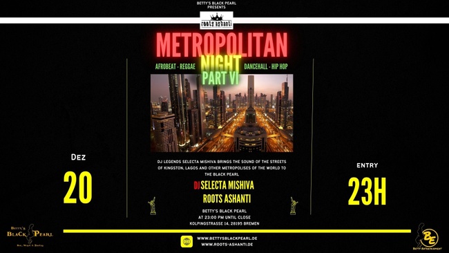 METROPOLITAN NIGHT PARTY VI - DJ Selecta Mishiva - Roots Ashanti / Afrobeats - Reggae - Dancehall - Hip Hop