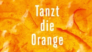 Norbert Hummelt, Sylvia Geist, Jan Wagner & Henning Ziebritzki: Tanzt die Orange