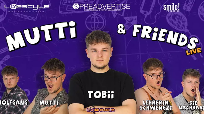 Tobi Live - Mutti & Friends 2026