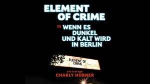 ELEMENT OF CRIME in Wenn es dunkel und kalt wird in Berlin