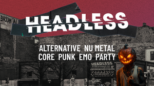 Headless • Alternative-NuMetal-Core-PopPunk-Emo-Party  • Hannover
